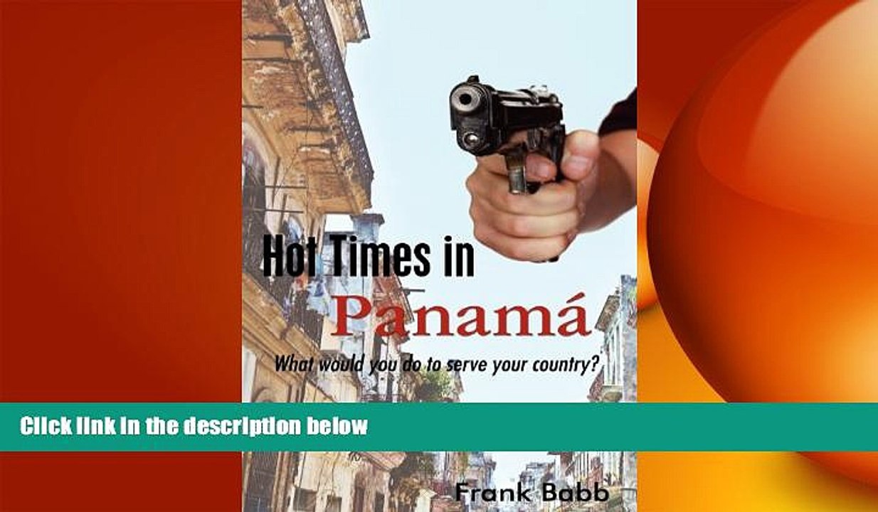 READ book  Hot Times in Panama: What would you do to serve your country?  BOOK ONLINE