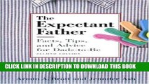 New Book The Expectant Father: Facts, Tips and Advice for Dads-to-Be, Second Edition