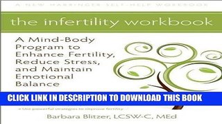 Collection Book The Infertility Workbook: A Mind-Body Program to Enhance Fertility, Reduce Stress,
