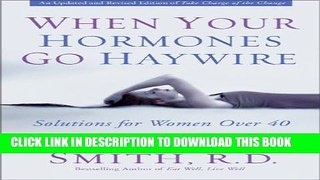 Collection Book When Your Hormones Go Haywire: Solutions for Women over 40