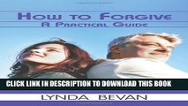 New Book How to Forgive: A Practical Guide (10-Step Empowerment)
