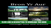 [PDF] Bron Yr Aur through time and seasons: Bron Yr Aur through time and seasons (This is Bron Yr