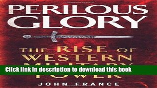Download Perilous Glory: The Rise of Western Military Power  Ebook Free