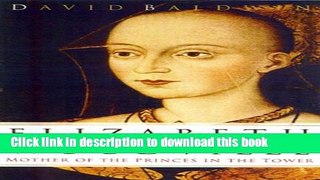 Download Elizabeth Woodville: Mother of the Princes in the Tower  Ebook Online