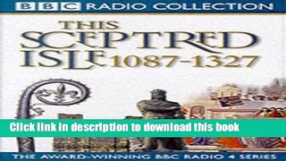 Read This Sceptred Isle: The Making of the Nation 1087-1327 v.2 (BBC Radio Collection) (Vol 2)