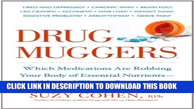 [PDF] Drug Muggers: Which Medications Are Robbing Your Body of Essential Nutrients and Natural