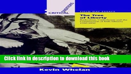 Read The Tree of Liberty: Radicalism, Catholicism and the Construction of Irish Identity 1760-1830