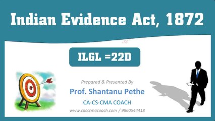 A01=ILGL=25=22D=  Indian Evidence Act = D