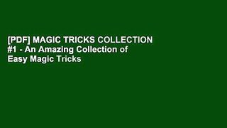 [PDF] MAGIC TRICKS COLLECTION #1 - An Amazing Collection of Easy Magic Tricks (Amazing Magic