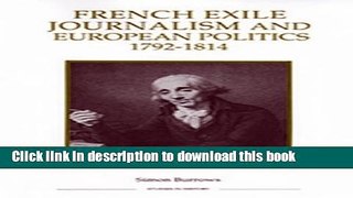 Read French Exile Journalism and European Politics, 1792-1814 (Royal Historical Society Studies in