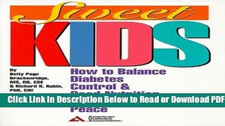 [Get] Sweet Kids: How to Balance Diabetes Control and Good Nutrition with Family Peace Free New