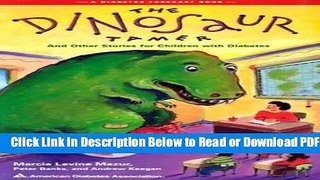 [PDF] The Dinosaur Tamer : And Other Stories for Children with Diabetes Popular Online