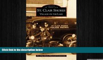 complete  St. Clair Shores: Village on the Lake (MI) (Images of America)