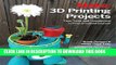 New Book 3D Printing Projects: Toys, Bots, Tools, and Vehicles To Print Yourself