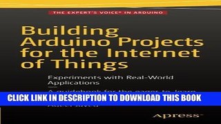 New Book Building Arduino Projects for the Internet of Things: Experiments with Real-World