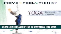 [PDF] Move Feel Think: Yoga for Brain Injury, PTSD, and Other Forms of Trauma Popular Colection