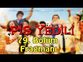 Pis Yedili - 79. Bölüm Fragmanı