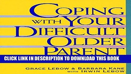 [PDF] Coping with Your Difficult Older Parent: A Guide for Stressed Out Children Popular Online