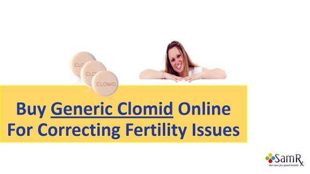 Buy Generic Clomid Online For Correcting Fertility Issues