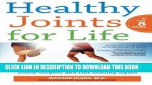 [Read] Healthy Joints for Life: An Orthopedic Surgeon s Proven Plan to Reduce Pain and