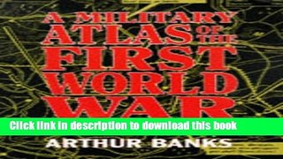 Read Military Atlas of the First World War  Ebook Free