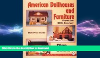 READ  American Dollhouses and Furniture from the 20th Century: With Price Guide (Schiffer Book