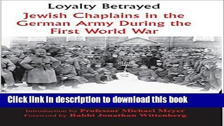 Read Loyalty Betrayed: Jewish Chaplains in the German Army During the First World War  PDF Online