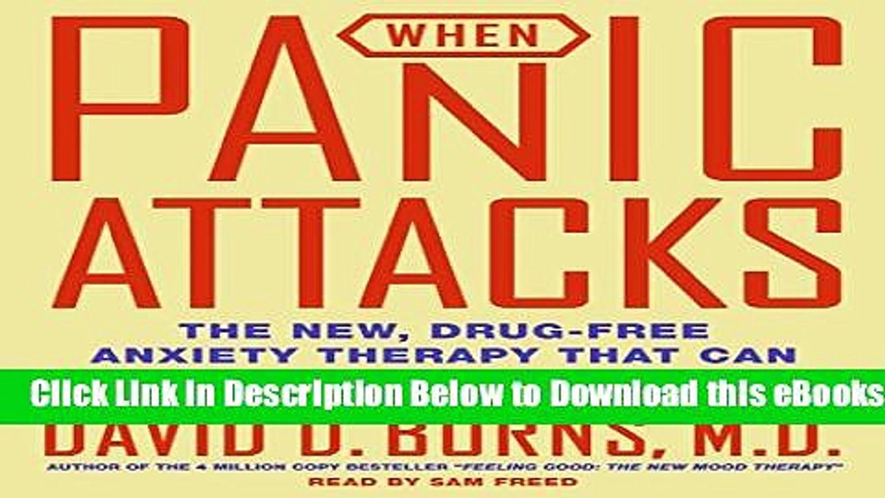 [Download] When Panic Attacks CD: The New, Drug-Free Anxiety Treatments That Can Change Your Life
