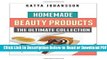 [Get] Homemade Beauty Products: The Ultimete Recipe Collection of Homemade Deodorant, Homemade