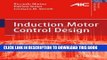 New Book Induction Motor Control Design (Advances in Industrial Control)