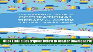 [Download] The Parent s Guide to Occupational Therapy for Autism and Other Special Needs: