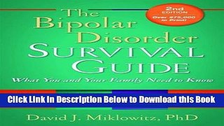 [Best] The Bipolar Disorder Survival Guide, Second Edition: What You and Your Family Need to Know