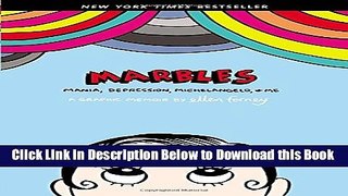 [Best] Marbles: Mania, Depression, Michelangelo, and Me: A Graphic Memoir Online Books