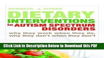 [Read] Dietary Interventions in Autism Spectrum Disorders: Why They Work When They Do, Why They