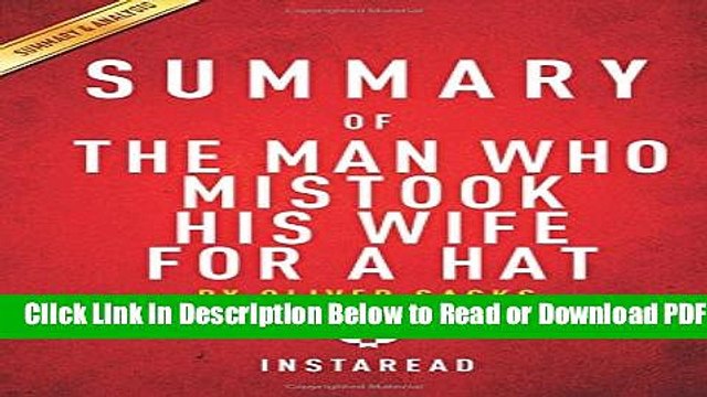 [Download] Summary of The Man Who Mistook His Wife for a Hat: by Oliver Sacks | Includes Analysis