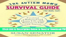 [Get] The Autism Mom s Survival Guide (for Dads, too!): Creating a Balanced and Happy Life While