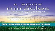 [Read] A Book of Miracles: Inspiring True Stories of Healing, Gratitude, and Love Full Online