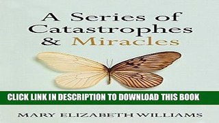 [Read] A Series of Catastrophes and Miracles: A True Story of Love, Science, and Cancer Popular