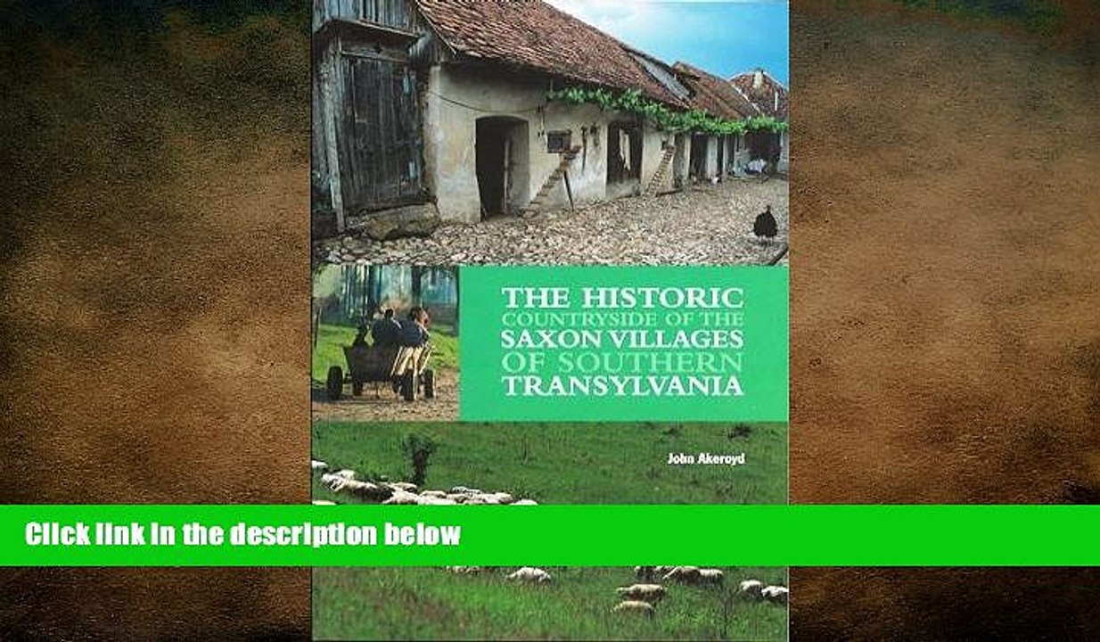 READ book  The Historic Countryside of the Saxon Villages of Southern Transylvania  FREE BOOOK