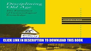 [PDF] Disciplining Old Age: The Formation of Gerontological Knowledge Free Books