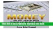 Read Money: The Top 100 Best Ways To Make And Manage Money (money, money management, making