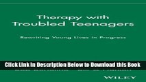[Best] Therapy with Troubled Teenagers: Rewriting Young Lives in Progress Online Books