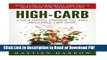 [Get] High-Carb: Live a Happy, Energetic, and Peaceful Life Now: Why Low-Carb Diets Are Not a