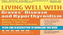 [PDF] Living Well with Graves  Disease and Hyperthyroidism: What Your Doctor Doesn t Tell
