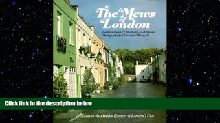 EBOOK ONLINE  The Mews of London: A Guide to the Hidden Byways of London s Past READ ONLINE