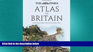 READ book  The Times Atlas of Britain: National Atlas of England, Scotland, Wales and Northern