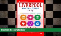 READ book  Liverpool Travel Guide 2015: Shops, Restaurants, Attractions and Nightlife in