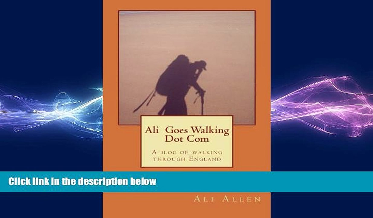 READ book  Ali Goes Walking Dot Com: A Blog of Walking Through England  DOWNLOAD ONLINE