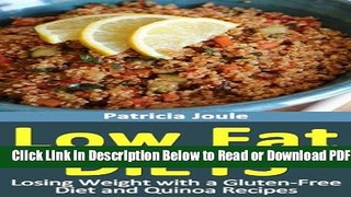 [Get] Low Fat Diets: Losing Weight with a Gluten Free Diet and Quinoa Recipes Free Online