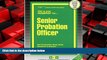 For you Senior Probation Officer(Passbooks) (Career Examination Passbooks)